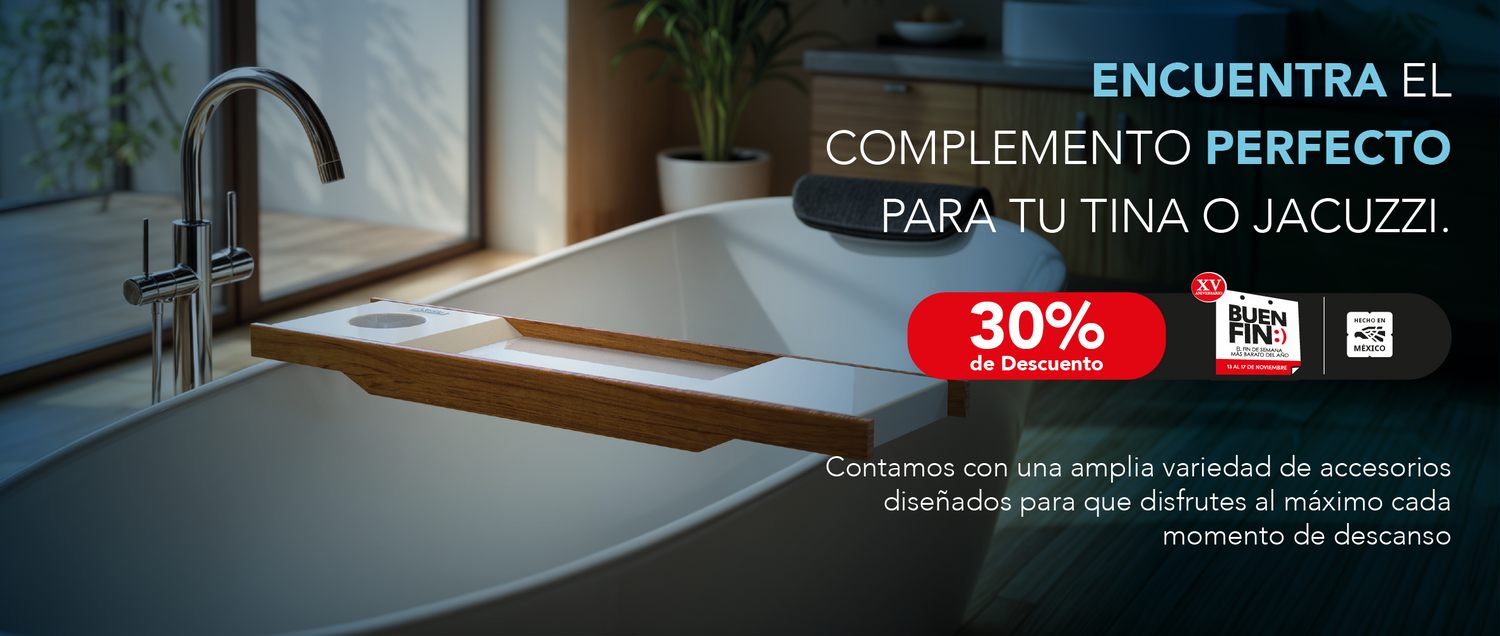 Accesorios para tinas, jacuzzis y spas con 30% de descuento durante el Buen Fin 2025. Calidad mexicana Servicio Total.