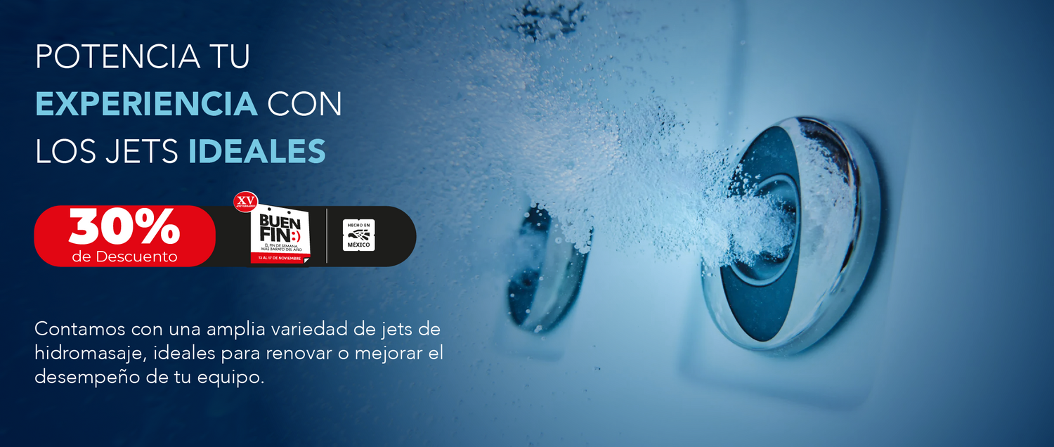 Jets para hidromasaje de tinas y spas con 30% de descuento. Promoción del Buen Fin 2025.